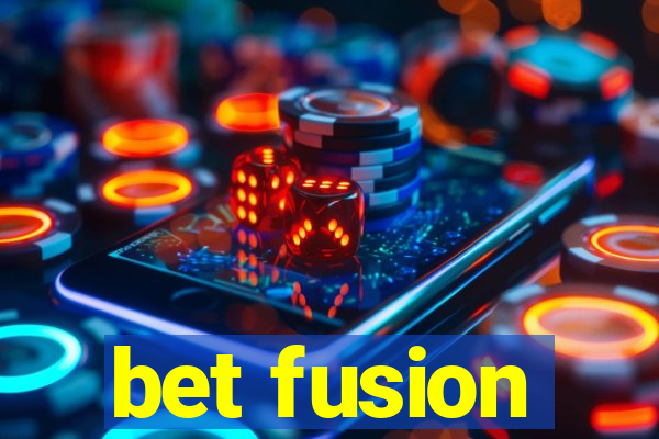 bet fusion